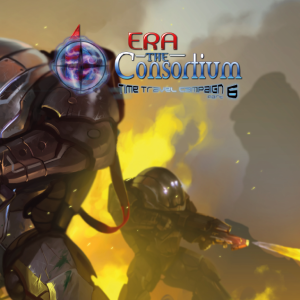 Era: The Consortium - Time Travel Campaign, Part 6